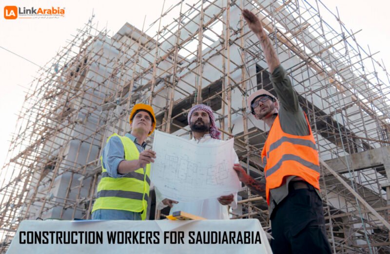 Recruit Skilled Construction Workers for Saudi Arabia from Recruitment Agencies in Pakistan and How It Can Be Highly Beneficial