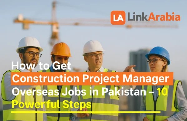 how to get construction project manager overseas jobs in Pakistan